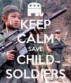 /album/photogallery/keep-calm-save-child-soldiers-png/